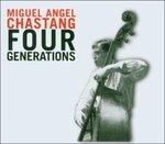 Four Generations - CD Audio di Miguel Angel Chastang