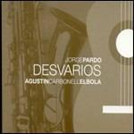 Desvarios - CD Audio di Jorge Pardo