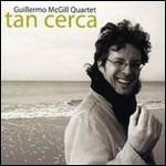 Tan Cerca - CD Audio di Guillermo McGill