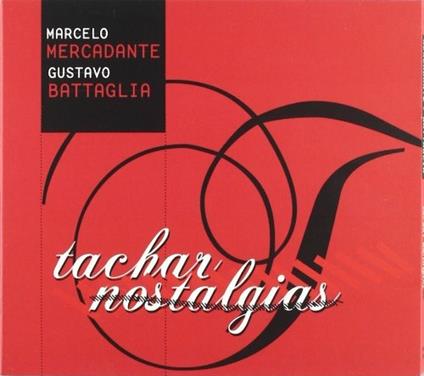 Tachar Nostalgias - CD Audio di Marcelo Mercadante