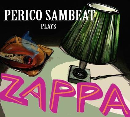 Plays Zappa - CD Audio di Perico Sambeat