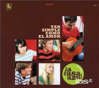 Tan Simple Como El Amor - CD Audio di La Casa Azul