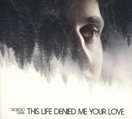 This Life Denied Me.. - CD Audio di Giorgio Tuma