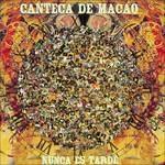 Nunca Es Tarde - CD Audio di Canteca de Macao