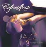 Café del mar Jazz 3 - CD Audio