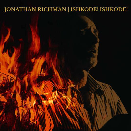 Ishkode! Ishkode! - Vinile LP di Jonathan Richman