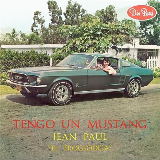 Tengo Un Mustang - Vinile LP di Jean Paul El Troglodita