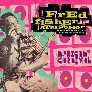 African Carnival - CD Audio di Fred Fisher Atalobhor (Ogiza Dance Band)