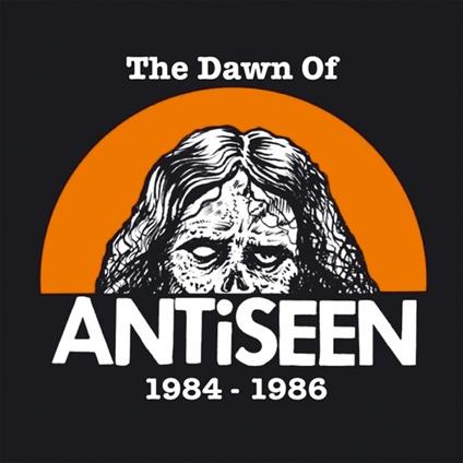 Dawn Of Antiseen 1984-1986 - Vinile LP di Antiseen