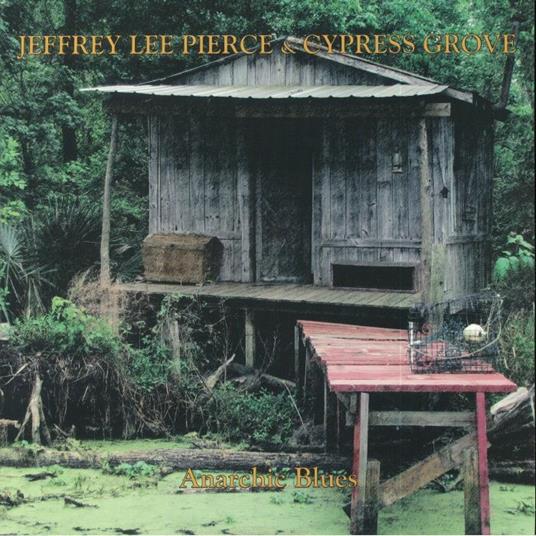 Anarchic Blues - Vinile LP di Jeffrey Lee Pierce