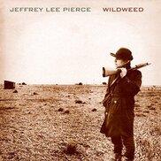 Wildweed - Vinile LP di Jeffrey Lee Pierce