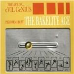 The Art of Evil Genius - CD Audio di Bakelite Age