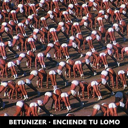 Enciende Tu Lomo - CD Audio di Betunizer