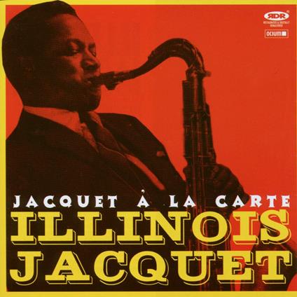 Jacquet a La Carte - CD Audio di Illinois Jacquet