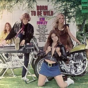 Born to Be Wild - CD Audio di Kim Fowley