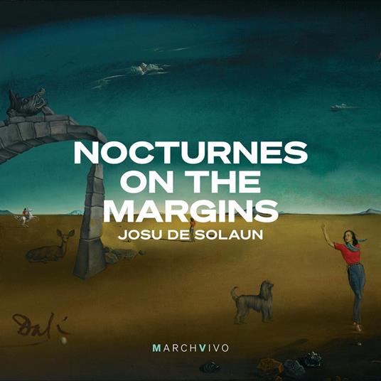 Nocturnes On The Margins - CD Audio di Josu De Solaun