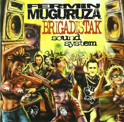 Brigadistak Sound System - CD Audio di Fermin Muguruza