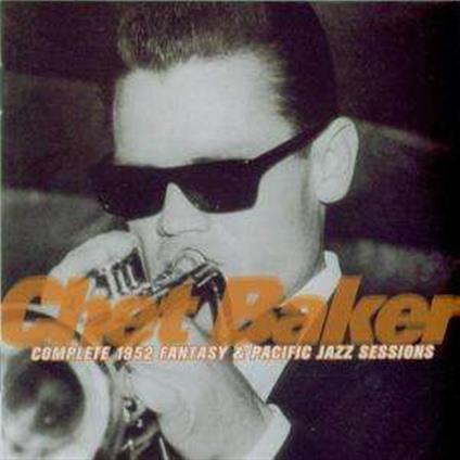 Complete 1952 Fantasy & Pacific Jazz Sessions - CD Audio di Chet Baker