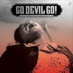 Go Devil Go! Raw Rare Otherwordly African-american Gospel 1944-1976 - Vinile LP