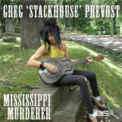 Mississippi Murderer - CD Audio di Greg Stackhouse Prevost