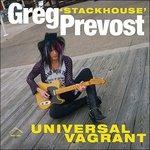 Universal Vagrant - CD Audio di Greg Stackhouse Prevost