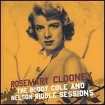 Buddy Cole & Nelson Riddle Sessions - CD Audio di Rosemary Clooney