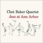 Jazz at Ann Arbor - CD Audio di Chet Baker