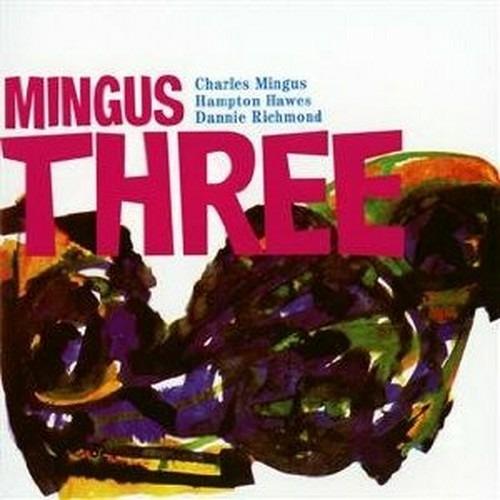 Mingus Three - CD Audio di Charles Mingus