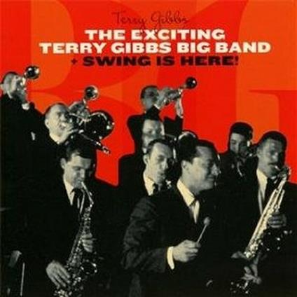 The Exciting Terry Gibbs Big Band - Swing is Here! - CD Audio di Terry Gibbs