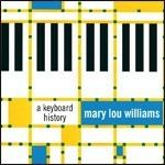 A Keyboard History - CD Audio di Mary Lou Williams