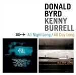 All Night Long - All Day Long - CD Audio di Kenny Burrell,Donald Byrd