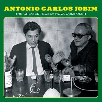 The Greatest Bossa Nova Composer - CD Audio di Antonio Carlos Jobim