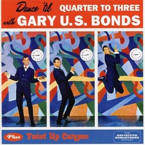 Dance 'til Quarter to Three - CD Audio di Gary US Bonds