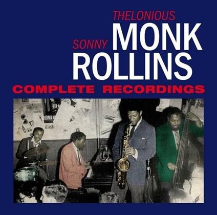 Complete Recordings - CD Audio di Thelonious Monk,Sonny Rollins