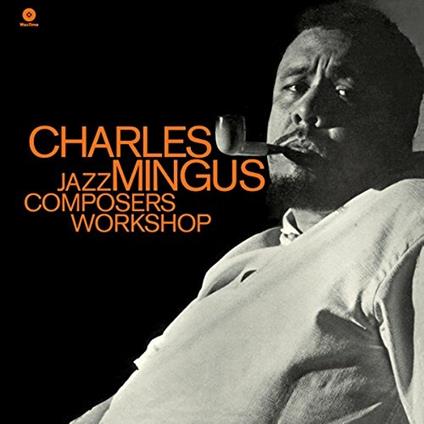 Jazz Composers Workshop - Vinile LP di Charles Mingus