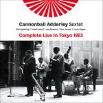 Complete Live in Tokyo 1963 - CD Audio di Julian Cannonball Adderley