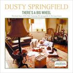 There's a Big Wheel 1958-1962 - CD Audio di Dusty Springfield