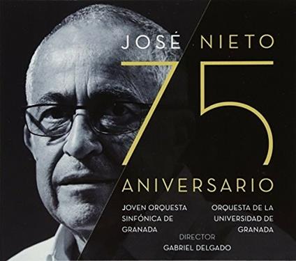 José Nieto 75 Aniversario - CD Audio di José Nieto