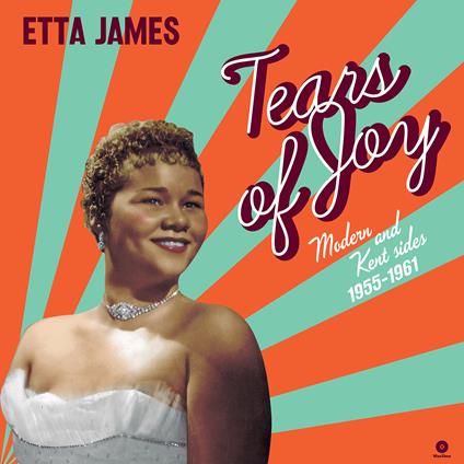 Tears Of Joy Modern And Kent Sides 1956-1962 - Vinile LP di Etta James