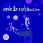 Lavender Blue Moods (+ Bonus Tracks) - CD Audio di Sammy Turner