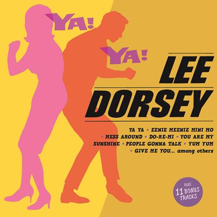 Ya! Ya! (Remastered + Bonus Track) - CD Audio di Lee Dorsey
