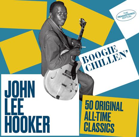 Boogie Chillen' (Remastered) - CD Audio di John Lee Hooker