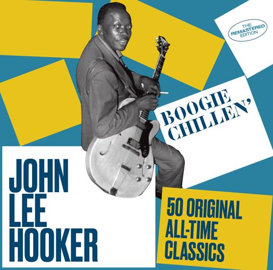 Boogie Chillen' (Remastered) - CD Audio di John Lee Hooker