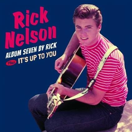 Seven by Rick - It's Up to You - CD Audio di Rick Nelson