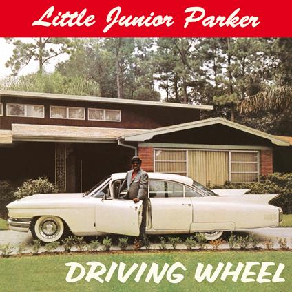 Driving Wheel ( + Bonus Tracks) - CD Audio di Little Junior Parker