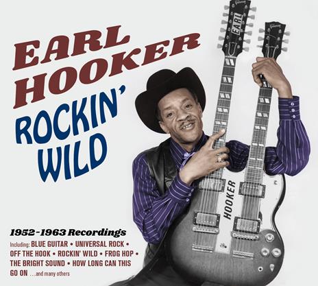 Rockin' Wild. 1952-1963 Recordings - CD Audio di Earl Hooker