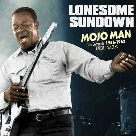 Mojo Man. The Ecomplete 1956-1962 Excello Singles - CD Audio di Lonesome Sundown