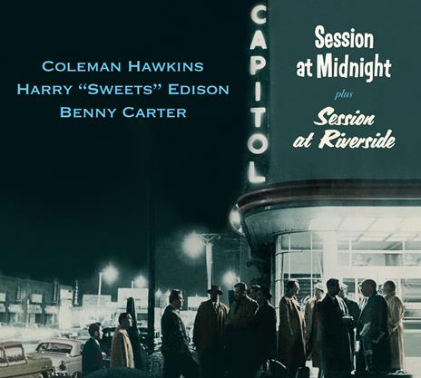 Session at Midnight. Session at Riverside - CD Audio di Coleman Hawkins,Benny Carter,Harry Sweets Edison