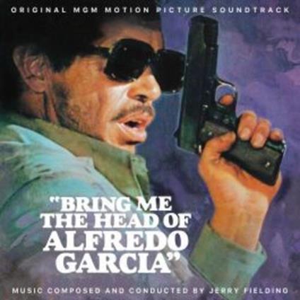 Bring Me The Head Of Alfredo Garcia / O.S.T. - CD Audio di Jerry Fielding