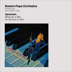 Gershwin. Rhapsody in Blue - An American in Paris (+ Bonus Tracks) - CD Audio di Boston Pops Orchestra